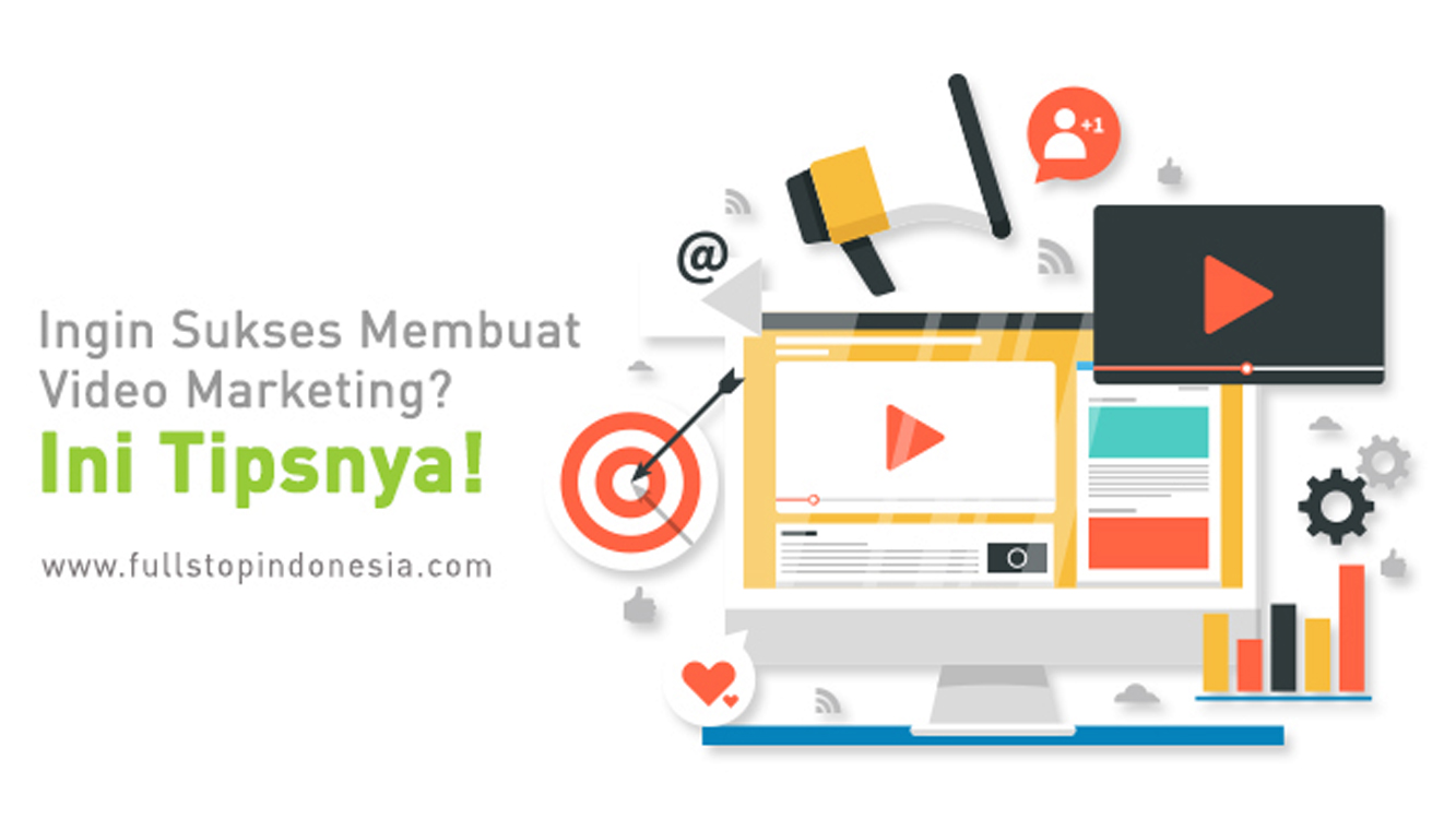 Ingin Sukses Membuat Video Marketing? Ini Tipsnya!