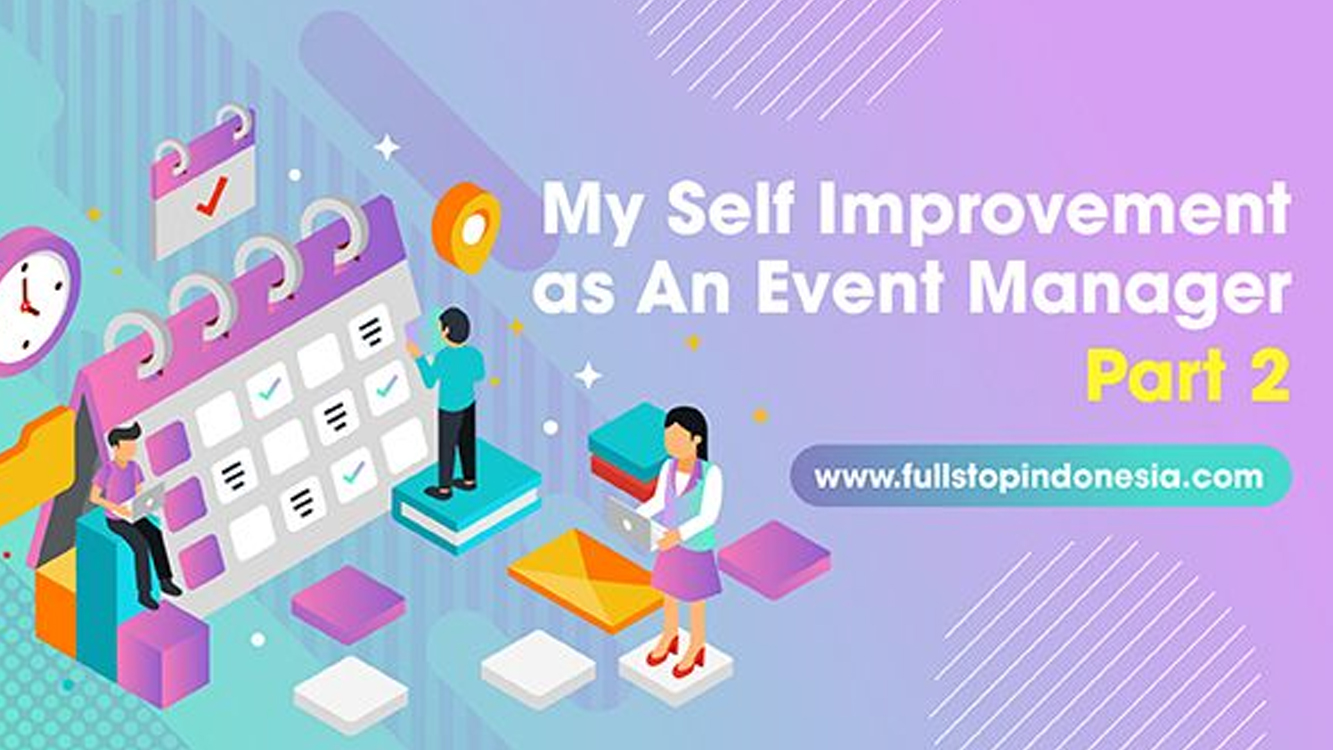 My Self Improvement as An Event Manager (Part II)